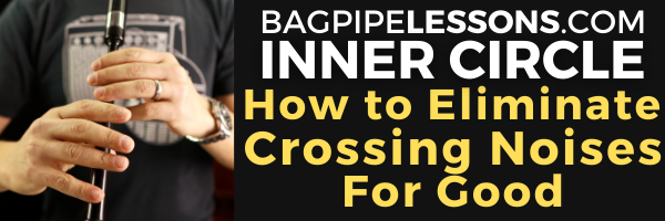 Crossing Noises BagpipeLessons.com